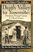 Death Valley to Yosemite: Frontier Mining Camps & Ghost Towns--The Men, The Women, Their Mines and Stories