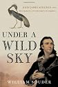 Under a Wild Sky: John James Audubon and the Making of The Birds of America