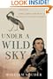 Under a Wild Sky: John James Audubon and the Making of The Birds of America