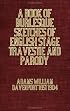 A Book of Burlesque, Sketches of English Stage Travestie and Parody