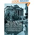 Palladios Architecture and Its Influence: A Photographic Guide