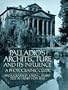 Palladio's Architecture and Its Influence: A Photographic Guide