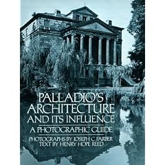 Palladio's Architecture and Its Influence: A Photographic Guide