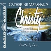 Brotherly Love: Christy Series, Book 12 | Catherine Marshall, C. Archer (adaptation)
