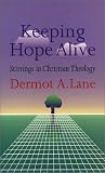 Keeping Hope Alive: Stirrings in Christian Theology