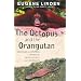 The Octopus and the Orangutan: More True Tales of Animal Intrigue, Intelligence, and Ingenuity