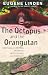 Search : The Octopus and the Orangutan: More True Tales of Animal Intrigue, Intelligence, and Ingenuity