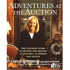 Adventures at the Auction: The Ultimate Guide to Buying and Selling at Auction--In Person and Online