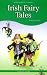Irish Fairy Tales (Wordsworth Children's Classics)