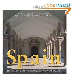 Spain: Interiors, Gardens, Architecture, Landscape
