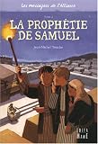 Les messagers de l Alliance, Tome 2 : La prophétie de Samuel