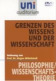 Gibt es Grenzen des Wissens und der Wissenschaft? (uni auditorium) Fachbereich Philosophie / Wissenschaftstheorie