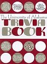 The University of Alabama Trivia Book