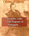 Selma Lagerlof - Invisible Links, & The Emperor of Portugalia