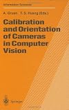 Calibration and Orientation of Cameras in Computer Vision (Springer Series in Information Sciences)