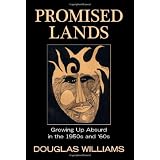 Promised Lands: Growing Up Absurd in the 1950s and '60sby Douglas Williams