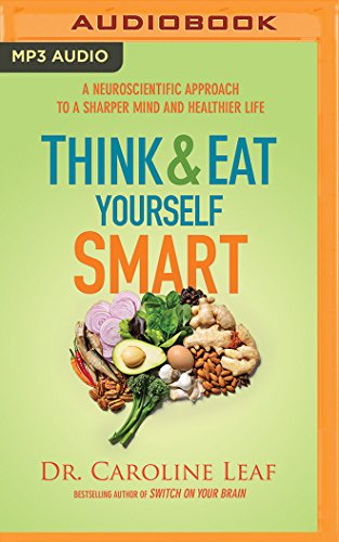Download Think and Eat Yourself Smart: A Neuroscientific Approach to a Sharper Mind and Healthier Life Download Think and Eat Yourself Smart: A Neuroscientific Approach to a Sharper Mind and Healthier Life