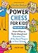 Power Chess for Kids: More Ways to Think Ahead and Become One of the Best Players in Your School (Volume 2)