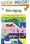 New Aging: Live Smarter Now to Live Better Forever by Matthias Hollwich