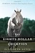The Eighty-Dollar Champion: Snowman, the Horse That Inspired a Nation