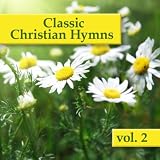 Classic Christian Hymns, Vol. 2