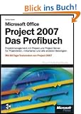 Microsoft Office Project 2007 - Das Profibuch: Mit 60-Tage-Testversion von Project 2007