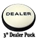 Casino Grade Poker Dealer Button Puck - Large 3 Inch Diameter!