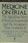 MEDICINE ON TRIAL (People's Medical Society Book)