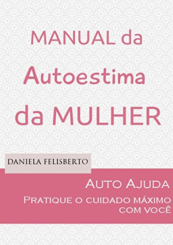 Manual Da Autoestima Da Mulher (Portuguese Edition)