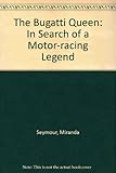 The Bugatti queen : in search of a motor-racing legend