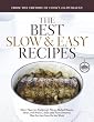 Best Slow and Easy Recipes: More than 250 Foolproof, Flavor-Packed Roasts, Stews, and Braises that let the Oven Do the Work (Best Recipe Classics)