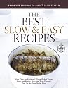 Best Slow and Easy Recipes: More than 250 Foolproof, Flavor-Packed Roasts, Stews, and Braises that let the Oven Do the Work (Best Recipe Classics)