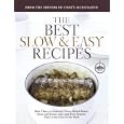 Best Slow and Easy Recipes: More than 250 Foolproof, Flavor-Packed Roasts, Stews, and Braises that let the Oven Do the Work (Best Recipe Classics)