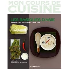 Les basiques d'Asie : 80 Recettes illustr�es pas � pas