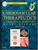 Cardiovascular Therapeutics - A Companion to Braunwald's Heart Disease Image of Cardiovascular Therapeutics - A Companion to Braunwald's Heart Disease