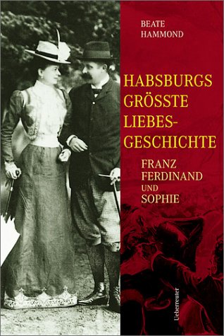 Habsburgs gr�sste Liebesgeschichte