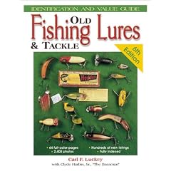 Old Fishing Lures & Tackle: Identification and Value Guide (Old Fishing Lures and Tackle)