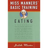 Miss Manners' Basic Training: Eating