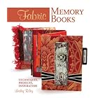 Fabric Memory Books: Techniques, Projects, Inspiration by Lesley Riley