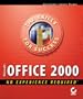 Microsoft Office 2000: No Experience Required.
