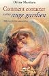Comment contacter votre ange gardien : Aide et protection au quotidien