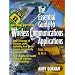 Essential Guide to Wireless Communications Applications, The (2nd Edition)