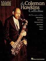 The Coleman Hawkins Collection: Artist Transcriptions - Tenor Sax The Coleman Hawkins Collection: Artist Transcriptions - Tenor Sax