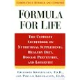 Formula For Life: The Ultimate Sourcebook On Nutritional Supplements, Healthy Diet, Disease... by  Eberhard Kronhausen and Phyllis Kronhausen