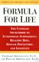Formula For Life: The Ultimate Sourcebook On Nutritional Supplements, Healthy Diet, Disease Prevention, And Longevity