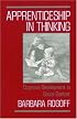 Apprenticeship in Thinking: Cognitive Development in Social Context