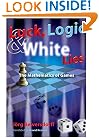 Luck, Logic, and White Lies: The Mathematics of Games