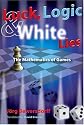 Luck, Logic, and White Lies: The Mathematics of Games