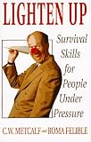 Lighten Up: Survival Skills for People Under Pressure