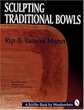 Sculpting Traditional Bowls (A Schiffer Book for Woodcarvers)